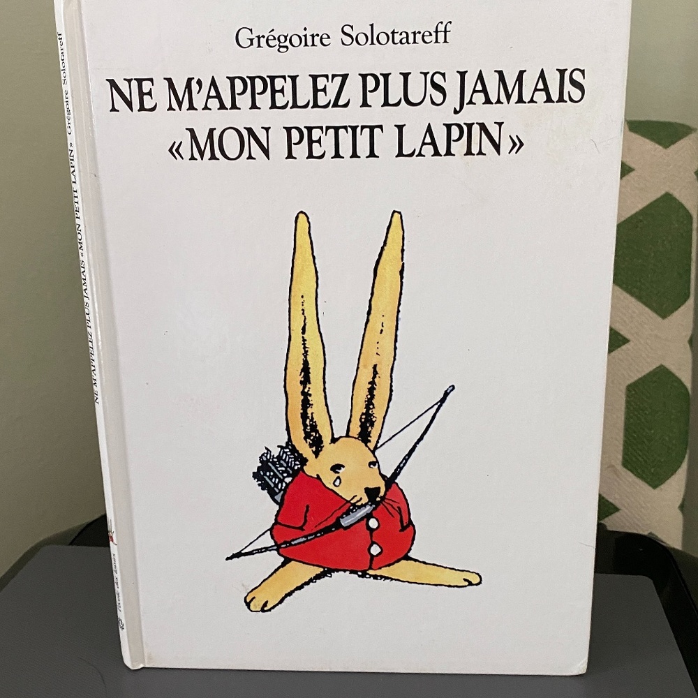 Ne M'Appellez plus Jamais; Mon Petit Lapin; french language story book